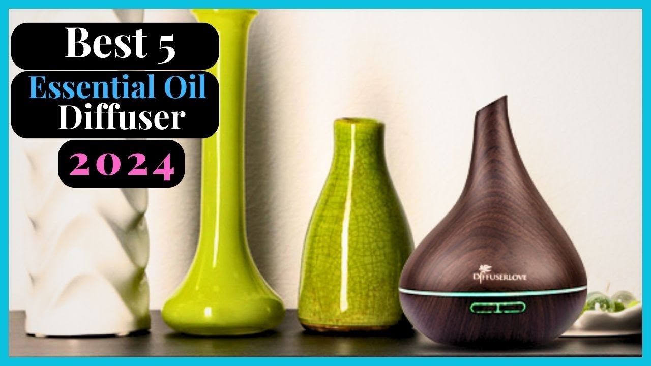 💧2024 Best Essential Oil Diffusers