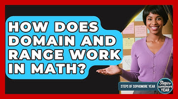 How Does Domain And Range Work In Math? - Steps to Sophomore Year