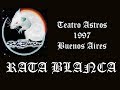 Rata Blanca / Teatro Astros 1997 Show Completo