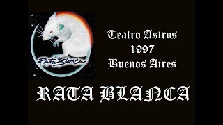 Rata Blanca / Teatro Astros 1997 Show Completo