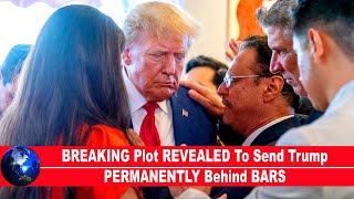 BREAKING Plot REVEALED To Send Trump PERMANENTLY Behind BARS!!!