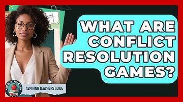 What Are Conflict Resolution Games? - Aspiring Teacher Guide