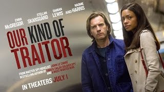 Our Kind of Traitor Official Trailer
