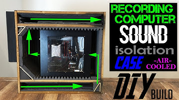 Recording Computer SOUND ISOLATION CASE -Air Cooled- DIY Build