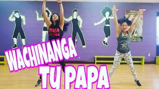 😍❤ WACHINANGA - TU PAPA - ZUMBA WITH MONIKA - FAST ZUMBA