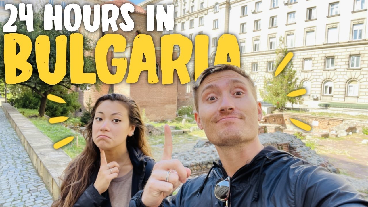 OUR FIRST TIME IN BULGARIA