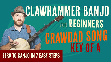 Beginner Clawhammer Banjo Crash Course - Crawdad Song (key of A)