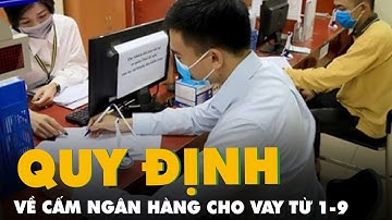 Tin tức sáng 30-6: Từ 1-9, cấm ngân hàng cho vay mua vàng, đảo nợ, gửi tiết kiệm