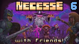 Necesse with Friends! (Part 6)