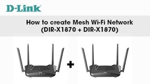 D-Link, How to Setup a Mesh Network with DIR-X1870 + DIR-X1870 AX1800 Wi-Fi 6 Router