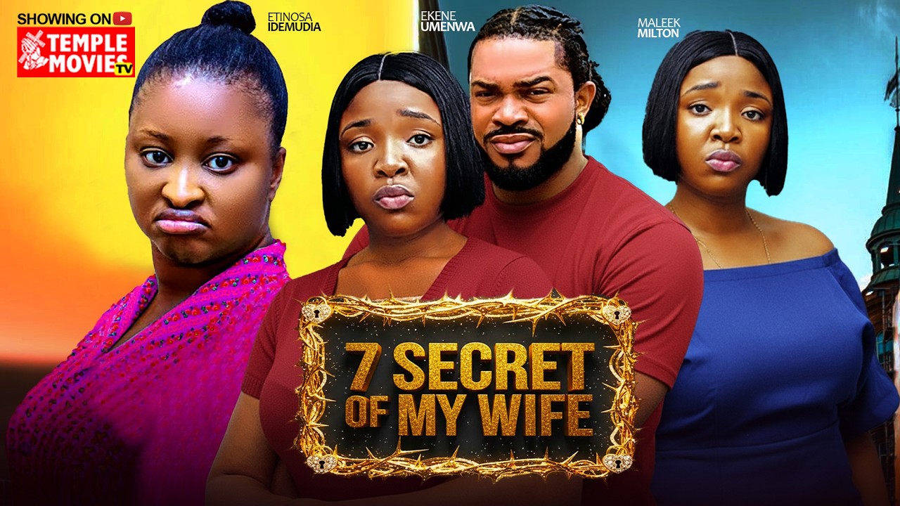 7 SECRET OF MY WIFE - EKENE UMENWA, ETINOSA IDEMUDIA, MALEEK MILTON 2026 EXCLUSIVE NOLLYWOOD MOVIE