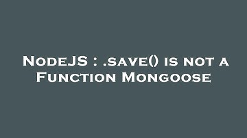 NodeJS : .save() is not a Function Mongoose
