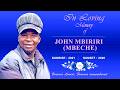 IN LOVING MEMORY OF JOHN MBIRIRI MBECHE 2001 2026 