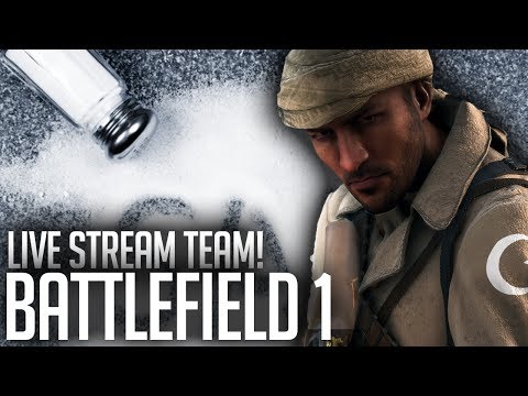 LIVE SALT TEAM! Battlefield 1 - LIVE SALT TEAM! Battlefield 1