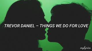 Trevor Daniel - Things We Do For Love (Traducida al Español)