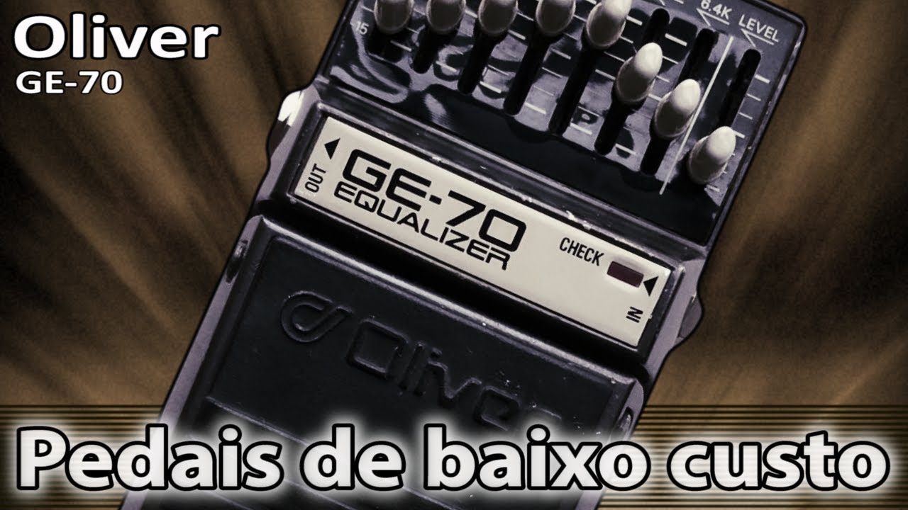 Pedais de Baixo Custo Oliver Equalizer GE70 YouTube