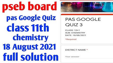 #pseb board pas Google quiz 3,18 August 2021 class 11th chemistry, full solution,