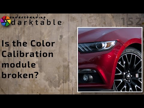 darktable ep 152 - Is the Color Calibration module broken?