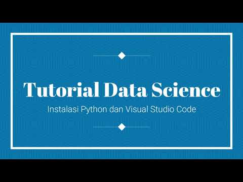 Tutorial Data Science - Instalasi Python dan Visual Studio Code