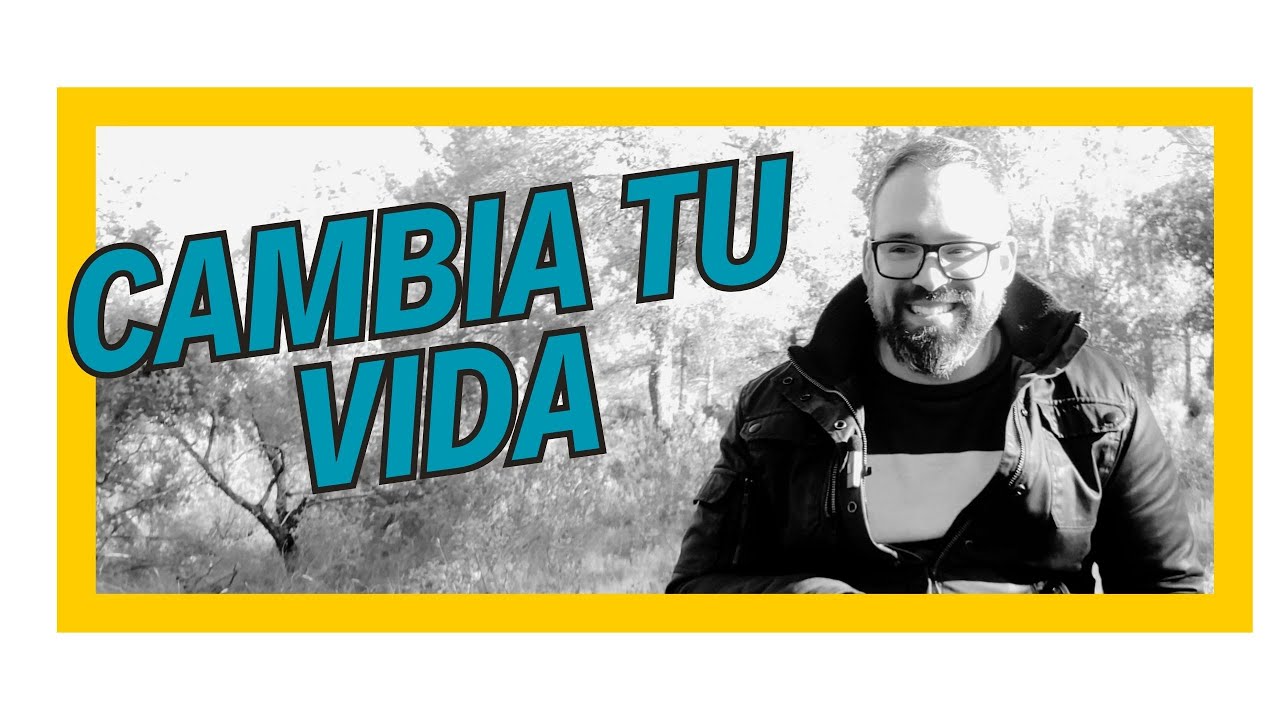 APRENDE a CONSTRUIR una Vida Mejor (El CAMBIO es POSIBLE) - YouTube