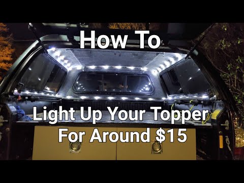 Truck Topper LED Lighting For Around $15 / Tutorial/ How To