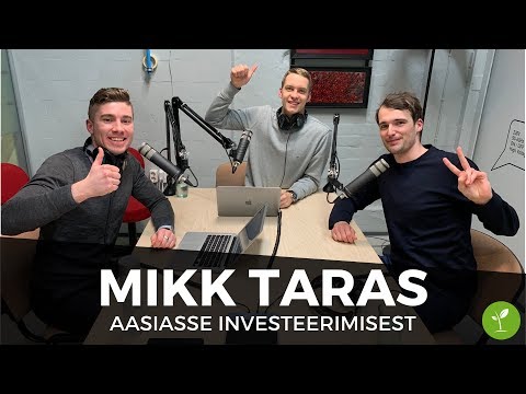 Mikk Tarasega Aasiasse investeerimisest