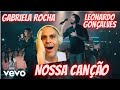 Gabriela Rocha - Nossa Canção (Ao Vivo) ft. Leonardo Gonçalves REACTION!!