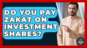 Do You Pay Zakat On Investment Shares? - Halal Finance Guy