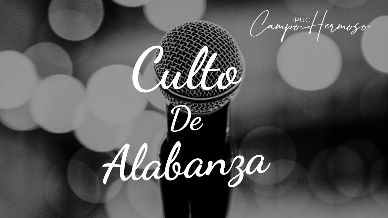 CULTO DE ALABANZA - Pastor Edinson Medina - #IPUCCH - YouTube