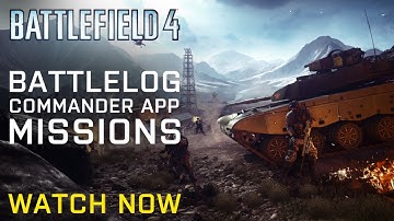 Battlefield 4 | Battlelog,  Commander App and Missions | FTW December 2013