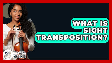 What Is Sight Transposition? - Classical Serenade