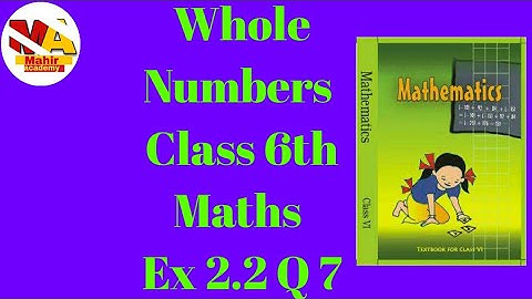 Q 7 | Ex 2.2 | Whole Numbers || Chapter 2 Class 6th NCERT Maths