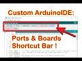 Add ArduinoIDE shortcut bar - recent Boards &amp; available Ports