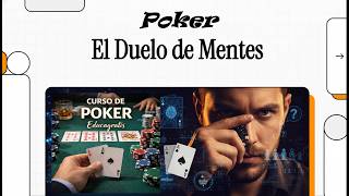 Poker duelo de mentes. Psicología, Estrategia y Matemáticas.