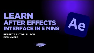 Learn After effects Interface in just 5 Minutes | After effects tutorial for Beginners