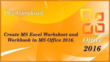 MS EXCEL PART 10–CREATE MS EXCEL WOKRBBOK & WORKSHEET IN MS OFFICE 2016 || MS EXCEL TUTORIAL