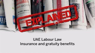 Explained:  UAE Labour Law termination benefits