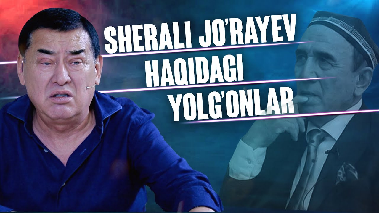 SHERALI JO'RAYEV VAFOTIDAN KEYINGI YOLG'ONLAR