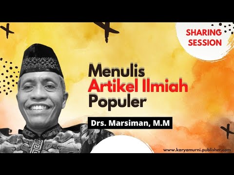 #EPS. 5 TIPS MENULIS ARTIKEL ILMIAH POPULER - Drs. MARSIMAN, M.M