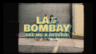 LA TO BOMBAY |  Video | Dee MC | Reverie | Mr. Doss Resimi
