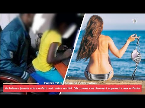 Vidéo: Comment éduquer Votre Enfant à La Nudité