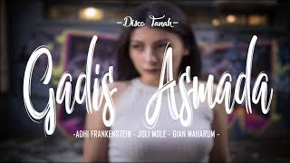 Asmada   Adhi Frankenstein   Joli Mole   Gian Maharum NEW!! Disco Tanah 2018