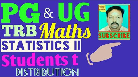 Pgtrb maths class--Statistics II (Students t distribution)