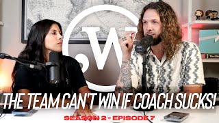 The Team CAN'T WIN if COACH SUCKS // S2 E7 - Win Anyway with Ronnie \u0026 Jay Gauthier Jr