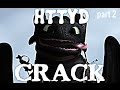 HTTYD Crack Compilation Part 2