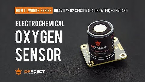 How An Electrochemical Oxygen Sensor Works - Gravity: O2 Sensor (Calibrated) - I2C & UART - SEN0465