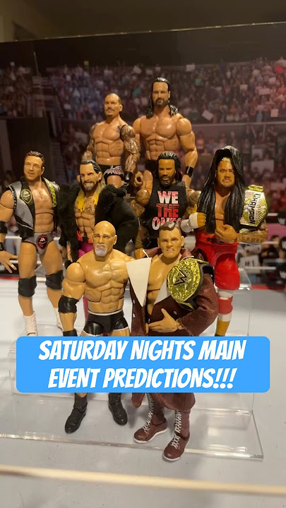 SATURDAY NIGHTS MAIN EVENT PREDICTIONS!!!