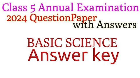 class 5 basic science annual exam question answer 2024 #class5_basic science_annual exam#answer key