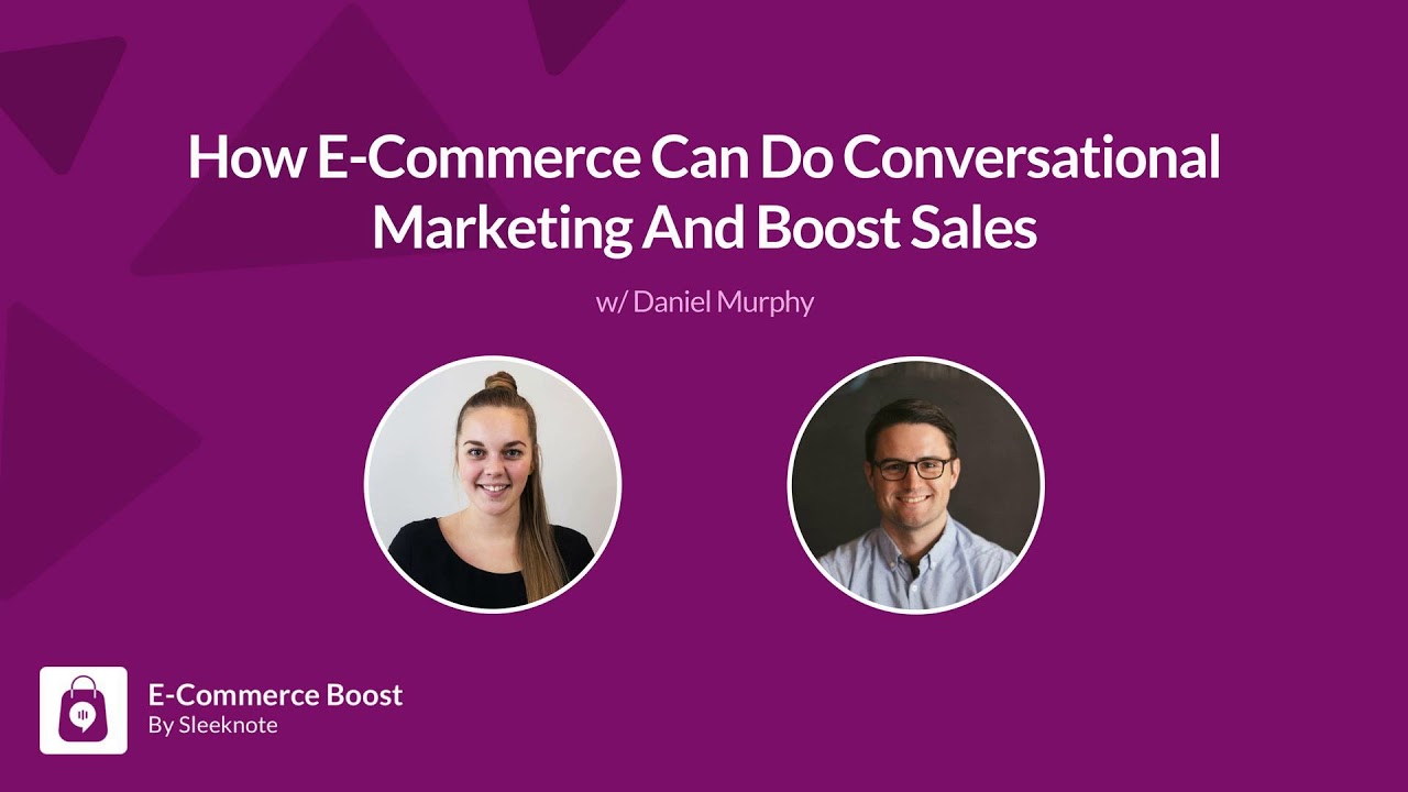 #26 How E-Commerce Can Do Conversational Marketing And Boost Sales w. Daniel Murphy
