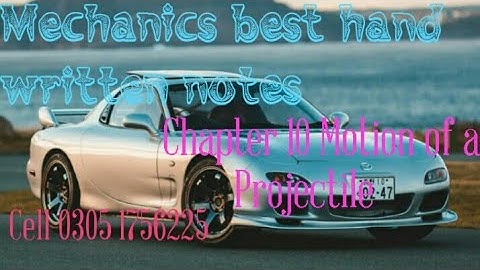 mechanics by Q K Ghori best hand written notes | Ch.10 part 1 | motion of a projectile #mechanics